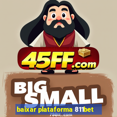 baixar plataforma 811bet